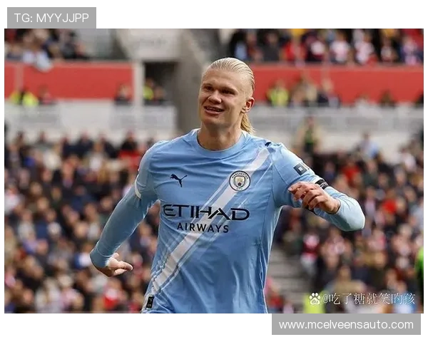 哈兰德持续提升表现,备受期待成为全球足坛新传奇 哈兰德持续提升表现,备受期待成为全球足坛新传奇