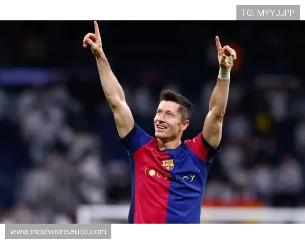 莱万多夫斯基欧冠高强度比赛中的进球效率解析